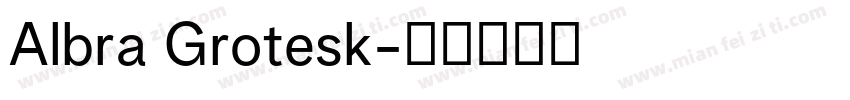 Albra Grotesk字体转换